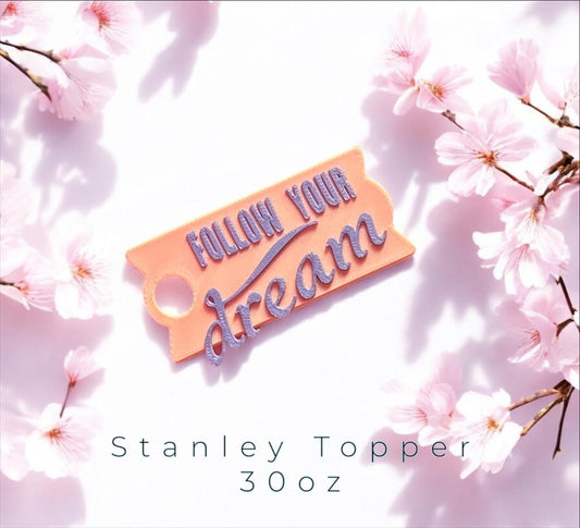Stanley Cup Topper "Follow your Dream"| Trinkhalm Aufsatz für 30 oz / 40 oz | Viele Farben | Becher Zubehör Geschenk